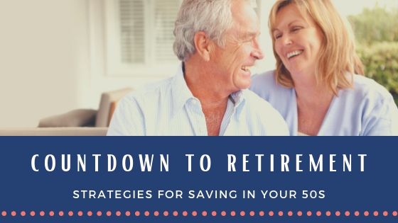 countdown-to-retirement-strategies-for-saving-in-your-50s